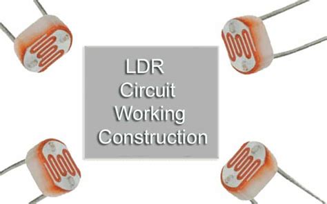 ldr in electronics|LDR Working, Circuit, and Construction Explained .